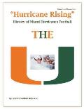 Hurricane Rising History of Miami Hurricanes Football
