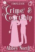 Crime & Courtship: A Sweet Pride & Prejudice Mystery Romance Compilation