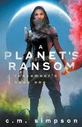 A Planet's Ransom