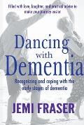 Dancing With Dementia: Recognizing and Coping With the Early Stages of Dementia