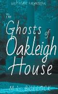 The Ghosts of Oakleigh House