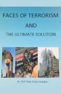 Faces of Terrorism and The Ultimate Solution, by: Prit Paul Singh Bambah