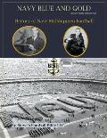 Navy Blue and Gold - History of Navy Midshipmen Football