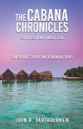 The Cabana Chronicles Conversations About God Comparing Christian Denominations