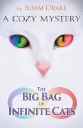 The Big Bag of Infinite Cats: A Cozy Mystery