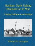 Northern Neck Fishing Steamers Go to War: Turning Fishboats into Warships