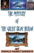 The Mystery Of The Great Blue Heron