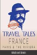 Travel Tales: France - Paris & The Riviera