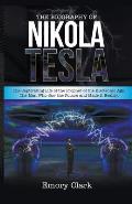 The Biography of Nikola Tesla: The Captivating Life of the Prophet of the Electronic Age. The Man Who Saw the Future and Made It Reality.