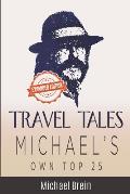 Travel Tales: Michael's Own Top 25