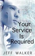 Your Service Is Required