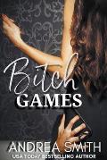Bitch Games: We All Play Them