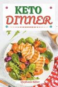 Keto Dinner: Discover 30 Easy to Follow Ketogenic Cookbook Dinner recipes for Your Low-Carb Diet with Gluten-Free and wheat to Maxi