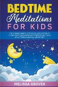 Bedtime Meditations for Kids: The Ultimate Mindfulness Guide. A Collection of Funny Fables and Adventure Stories to Help Your Child to Relax and Fal