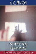 Where No Fear Was (Esprios Classics): A Book About Fear