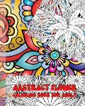 Abstract flower coloring book for adults: 100 Abstract Flowers. Adult Coloring Book with many, many flowers inspirational