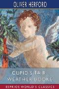 Cupid's Fair-Weather Booke (Esprios Classics): with John Cecil Clay