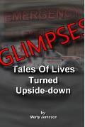 Glimpses: Tales Of Lives Turned Upside-down