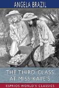 The Third Class at Miss Kaye's (Esprios Classics): Illustrated by A. A. Dixon