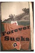 Forever Sucks: A posthumous autobiography