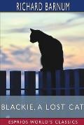 Blackie, a Lost Cat: Her Many Adventures (Esprios Classics): Illustrated by Walter S. Rogers