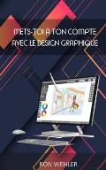 Mets-toi ? ton compte avec le design graphique