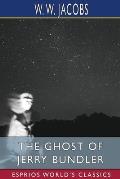 The Ghost of Jerry Bundler (Esprios Classics): W. W. JACOBS and CHARLES ROCK