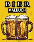 Bier Malbuch: Lustiges Malbuch f?r Biertrinker - Ein tolles Geschenk f?r M?nner