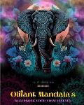 Olifant Mandala's Kleurboek voor volwassenen Anti-stress en rustgevende ontwerpen om de creativiteit te stimuleren: Mystieke olifantontwerpen om stres