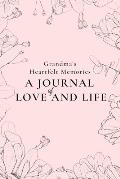 Grandma's Heartfelt Memories: A Journal of LOVE and LIFE