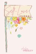 Self-Love Journal: Cultivating a Positive Relationship with Yourself: A Journey of Self-Discovery