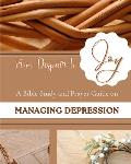 From Despair to Joy: A Bible Study and Prayer Guide on Managing Depression