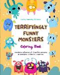 Terryfyingly Funny Monsters Coloring Book Cute and Creative Monster Scenes for Kids 3-10: Incredible Collection of Cheerful Monsters to Stimulate Chil