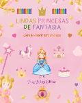Lindas princesas de fantasia Livro de colorir Desenhos fofos de princesas para crian?as de 3 a 10 anos de idade: Incr?vel cole??o de cenas criativas d