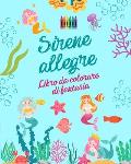 Sirene allegre: Libro da colorare di fantasia Simpatici disegni di sirene per bambini da 3 a 9 anni: Incredibile collezione di scene c