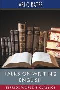Talks on Writing English (Esprios Classics): First Series
