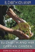 Elizabeth and Her German Garden (Esprios Classics)
