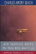 Air Service Boys in the Big Battle (Esprios Classics): Or, Silencing the Big Guns