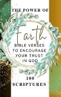 The Power Of Faith - Bible Verses To Encourage Your Trust In God - 100 Scriptures: Green Mint Sage Gold Brown Beige Tan Gradient Watercolor Modern Cov