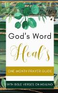 God's Word Heal's - One Month Prayer Guide With Bible Verses On Healing: Green Gold Sage Jade Mint Lime Emerald Leaf Foliage White Beige Stripes Glitt