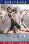Quarter-Back Bates (Esprios Classics): Illustrated by Frank J. Rigney