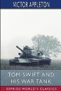 Tom Swift and His War Tank (Esprios Classics): or, Doing His Bit for Uncle Sam