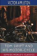 Tom Swift and His Motor-Cycle (Esprios Classics): or, Fun and Adventures on the Road