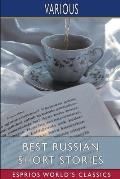 Best Russian Short Stories (Esprios Classics): Edited by Thomas Seltzer