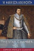 The Star-Chamber, Vol. 1 (Esprios Classics): An Historical Romance