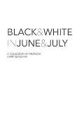 Black and White in June and July