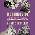 Morningside: The 1979 Greensboro Massacre and the Struggle for an American City's Soul