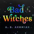 Bad Witches