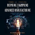 Inspiring Champions in Advanced Manufacturing: Parent Edition: Discover the Path to a Debt-Free Career