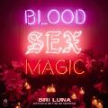 Blood Sex Magic: Everyday Magic for the Modern Mystic
